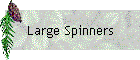 Large Spinners